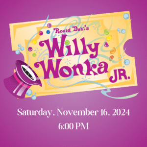 Willy Wonka Jr – Sat, Nov 16th @ 6pm